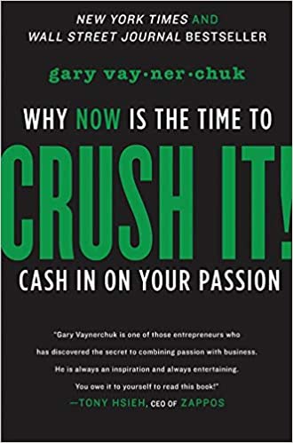 Crush it! by Gary Vaynerchuck